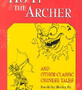 The Timeless Allure of “Ho Yi the Archer” and Other Chinese Tales