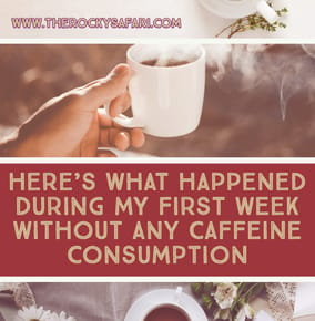 Here’s What Happened During My First Week Without ANY Caffeine Consumption