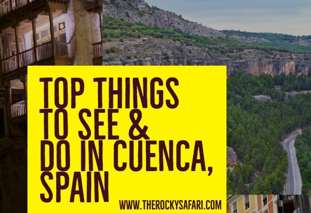 The Casas Colgadas and Other Top Things to See and Do In Cuenca, Spain