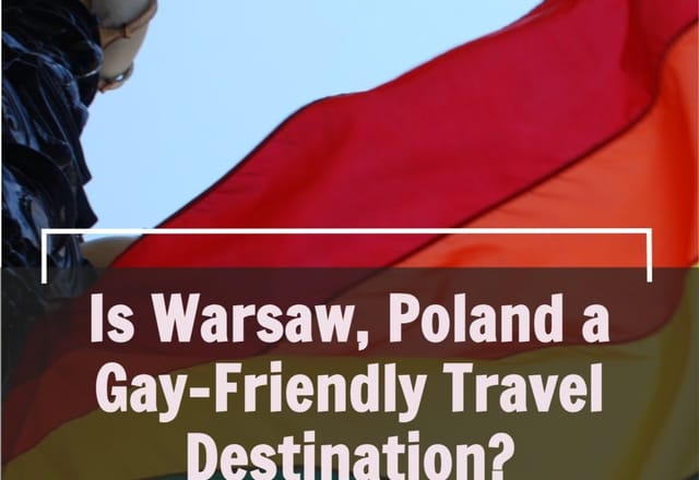 Is Warsaw, Poland a Gay-Friendly Travel Destination?
