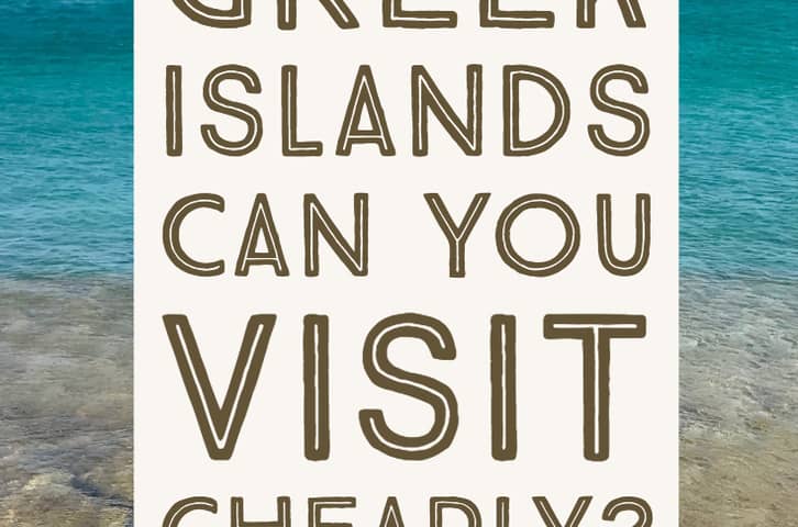 Which Greek Islands Can You Visit Cheaply?