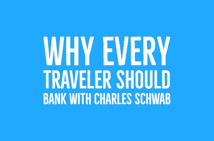 Why Every Traveler Should Bank With Charles Schwab