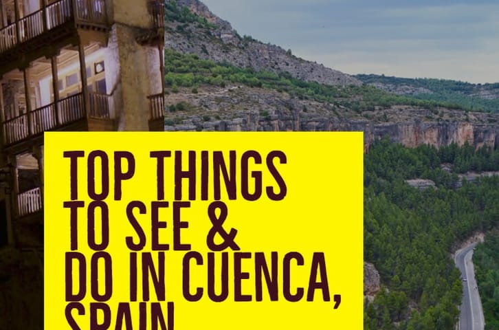 The Casas Colgadas and Other Top Things to See and Do In Cuenca, Spain