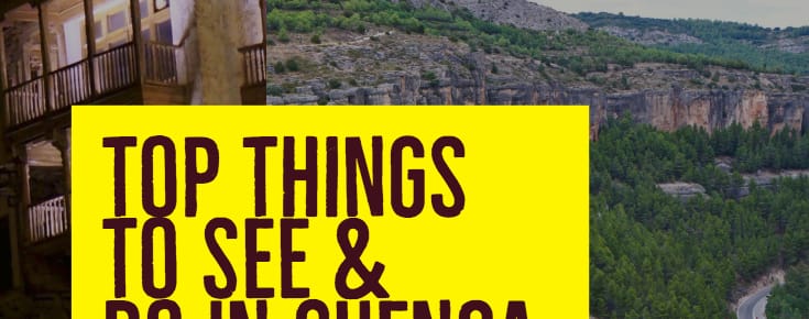 The Casas Colgadas and Other Top Things to See and Do In Cuenca, Spain