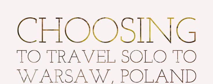 Making Plans to Travel Solo to Warsaw, Poland