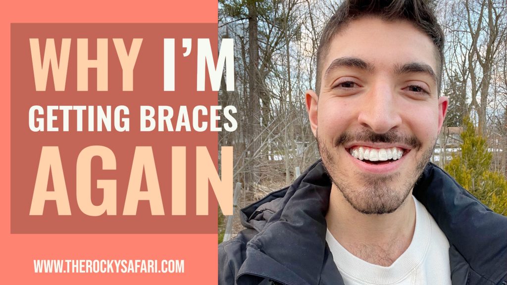 Why I'm Getting Braces Again