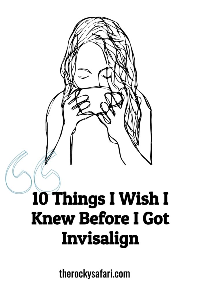 10 Things I Wish I Knew Before I Got Invisalign: Pinterest Pin